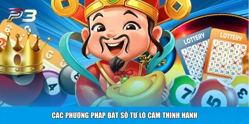 Các phương pháp bắt số từ lô câm thịnh hành